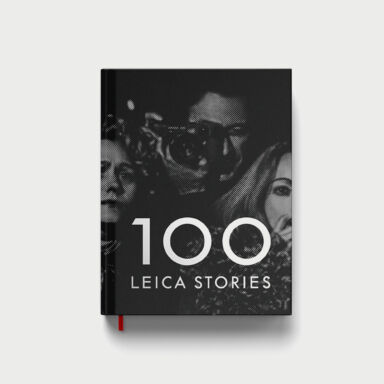 Leica Book 100 Leica Stories Leica Book 100 Leica Stories